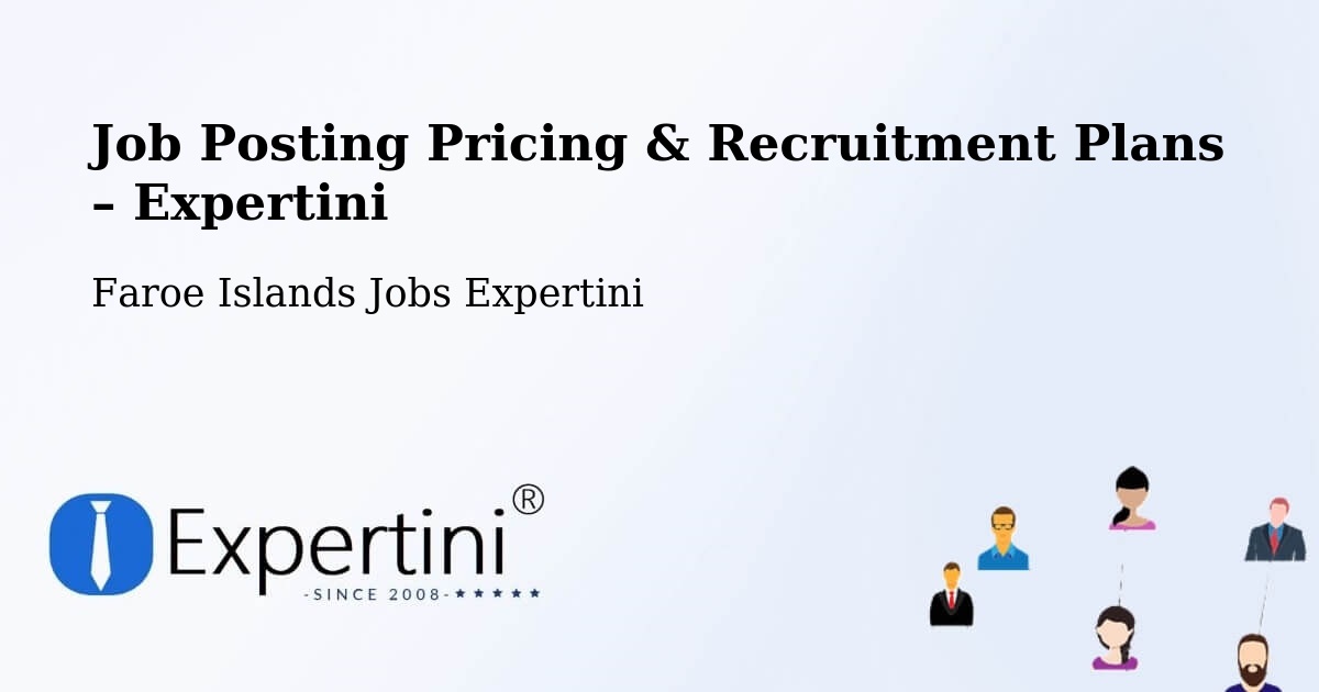 Job Posting Pricing & Recruitment Plans – Hósvík - Hósvík, Faroe Islands Jobs Expertini